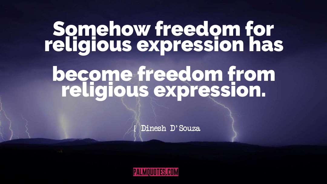 Freedom Of Religion quotes by Dinesh D'Souza