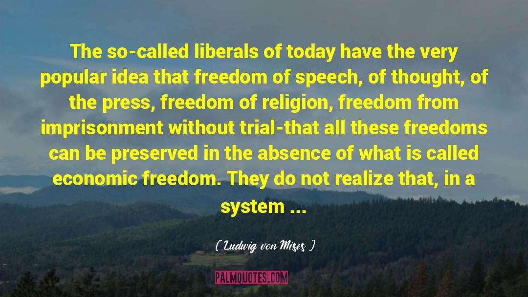Freedom Of Religion quotes by Ludwig Von Mises