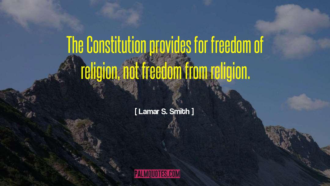 Freedom Of Religion quotes by Lamar S. Smith