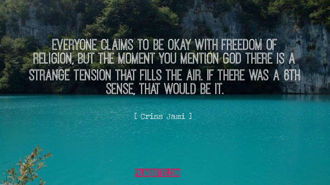 Freedom Of Religion quotes by Criss Jami