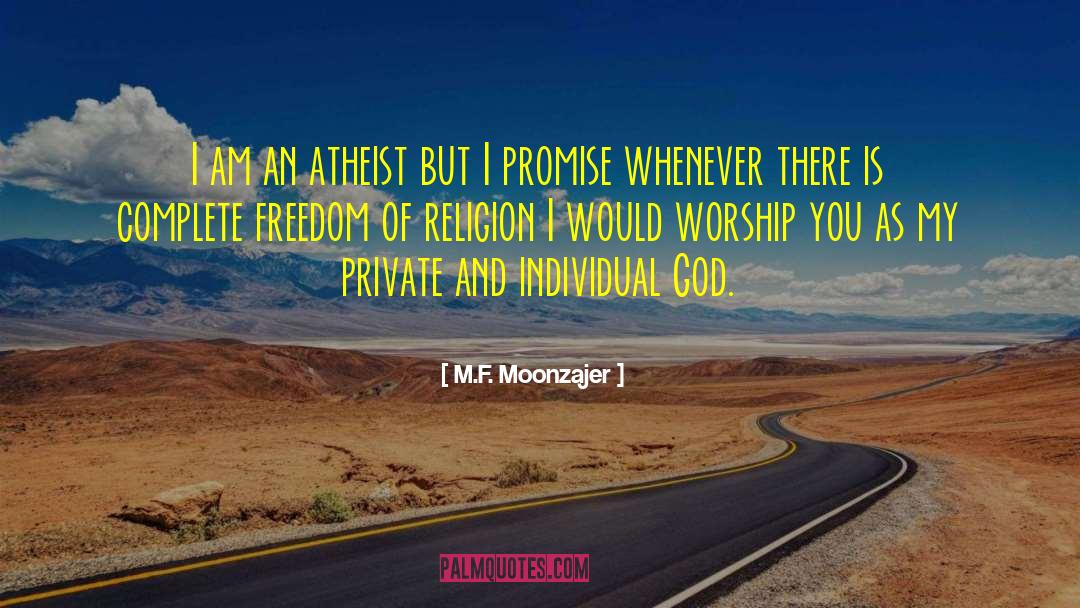 Freedom Of Religion quotes by M.F. Moonzajer