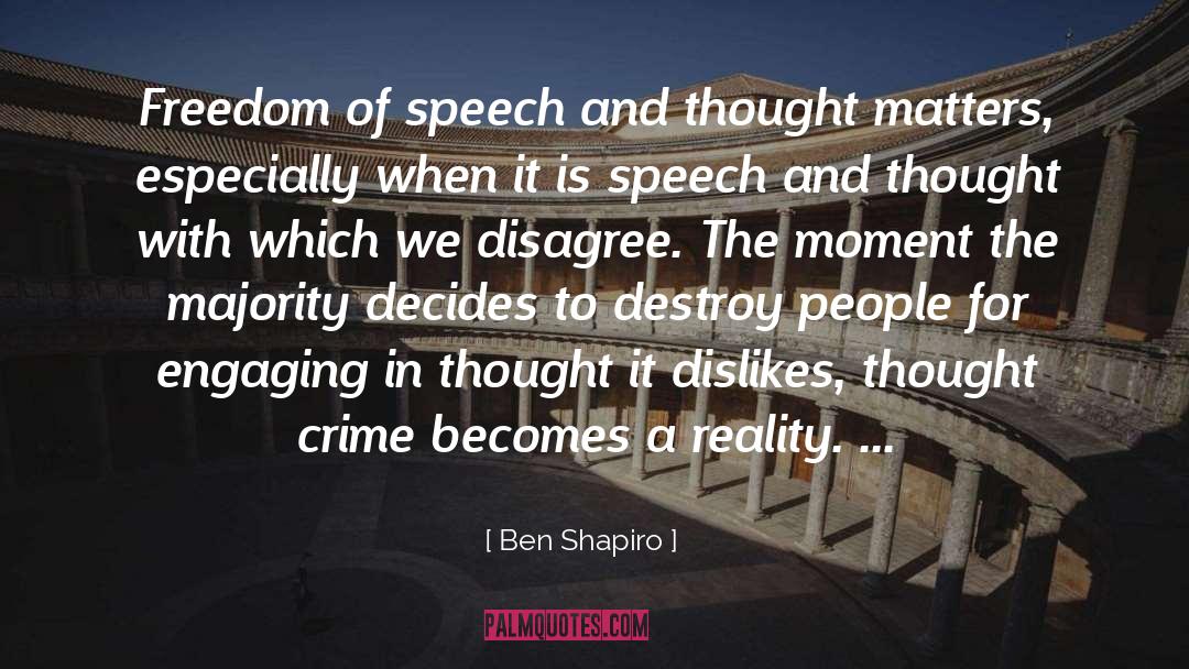 Freedom Of Speech And Expression quotes by Ben Shapiro