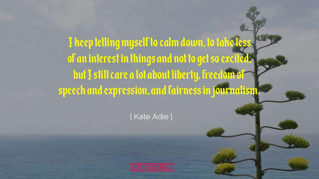 Freedom Of Speech And Expression quotes by Kate Adie