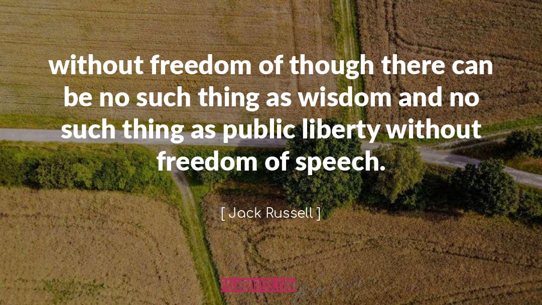 Freedom Of Speech Dissent quotes by Jack Russell
