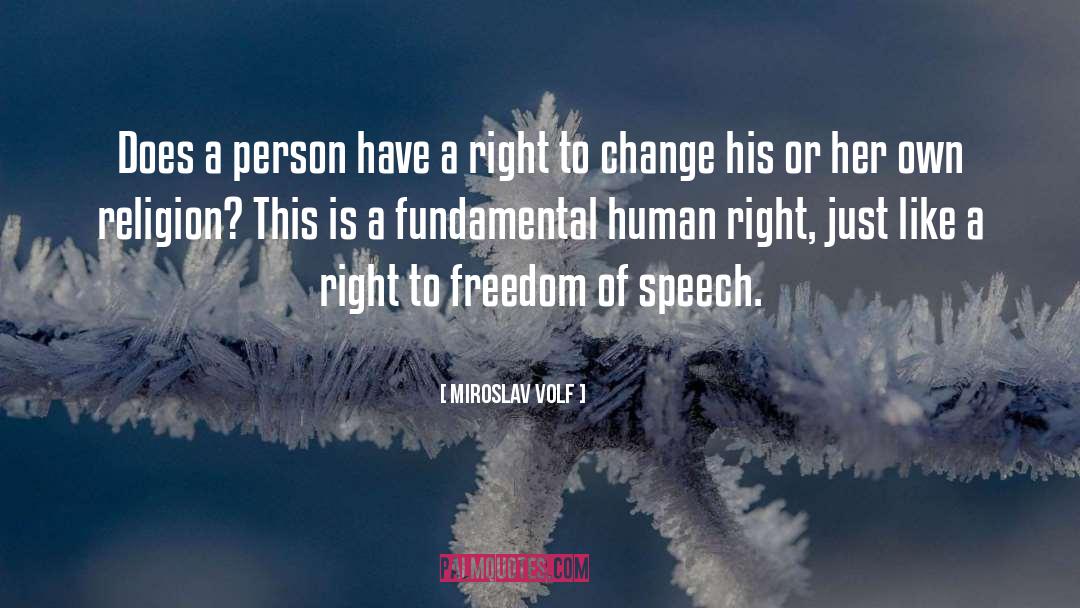 Freedom Of Speech quotes by Miroslav Volf