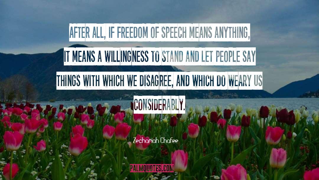 Freedom Of Speech quotes by Zechariah Chafee