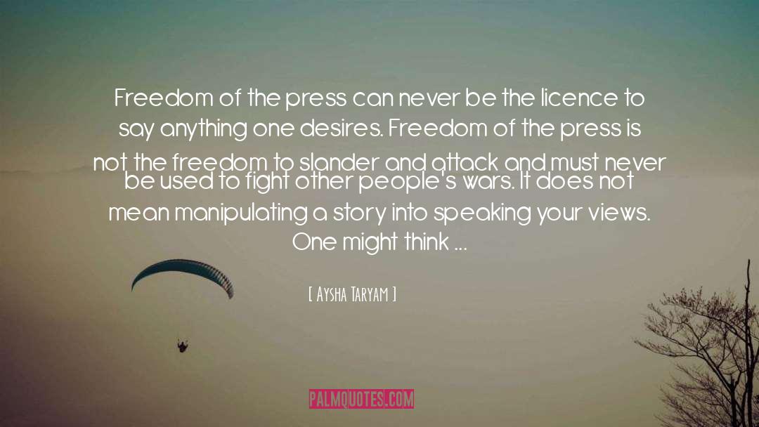 Freedom Of The Press quotes by Aysha Taryam