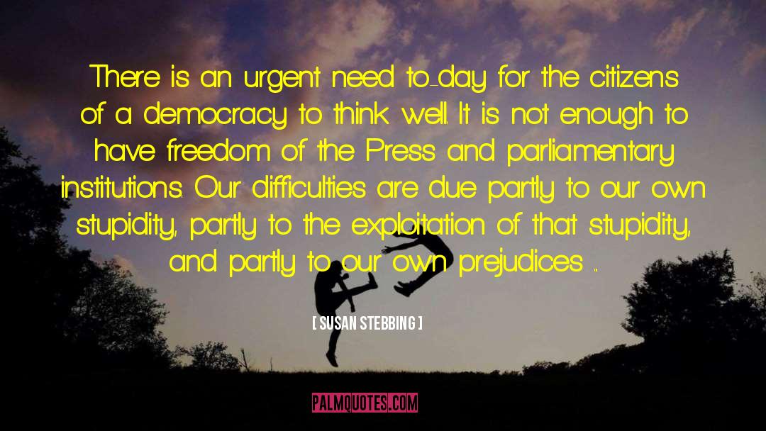 Freedom Of The Press quotes by Susan Stebbing