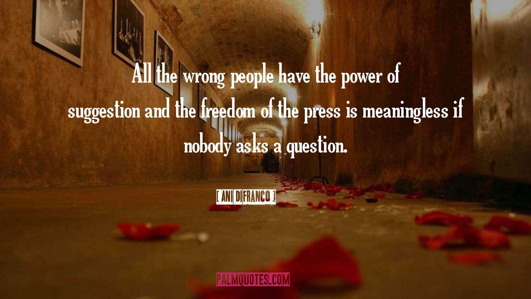 Freedom Of The Press quotes by Ani DiFranco