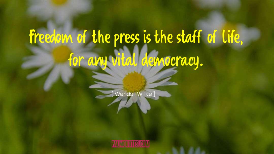 Freedom Of The Press quotes by Wendell Willkie