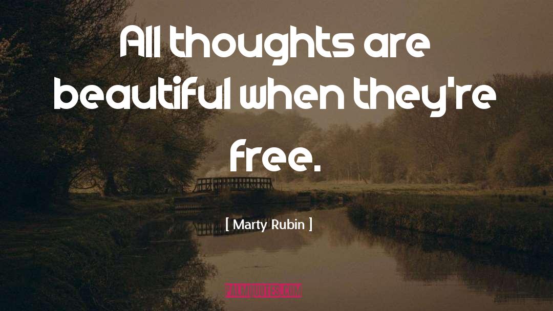 Freedom Of Thought quotes by Marty Rubin