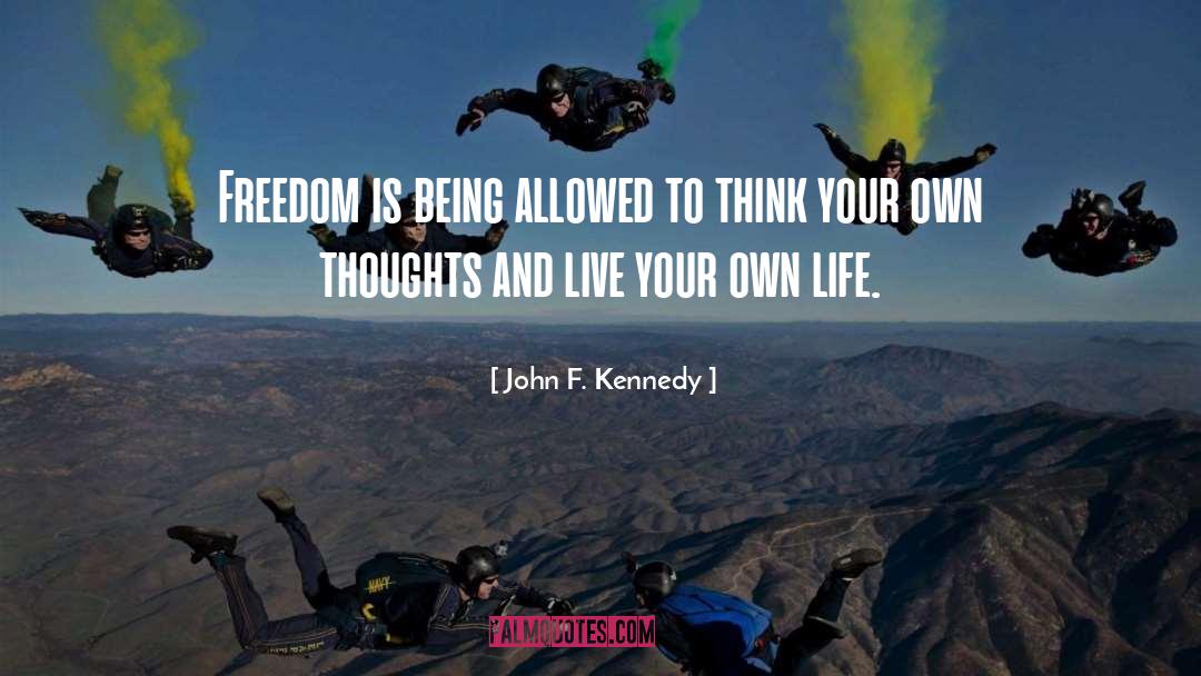 Freedom Of Thought quotes by John F. Kennedy