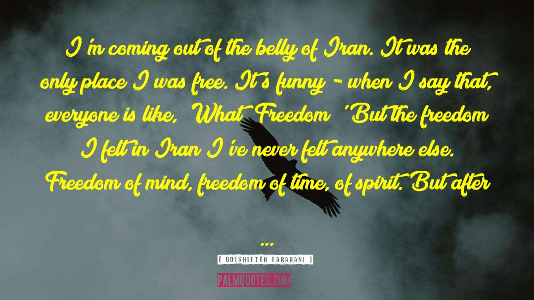 Freedom Of Time quotes by Golshifteh Farahani