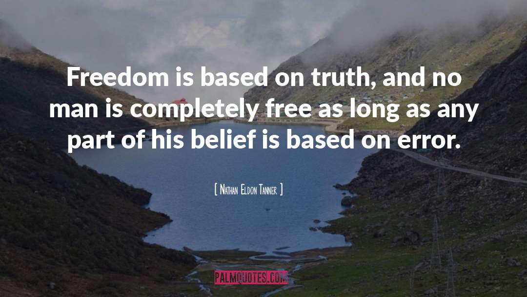 Freedom quotes by Nathan Eldon Tanner