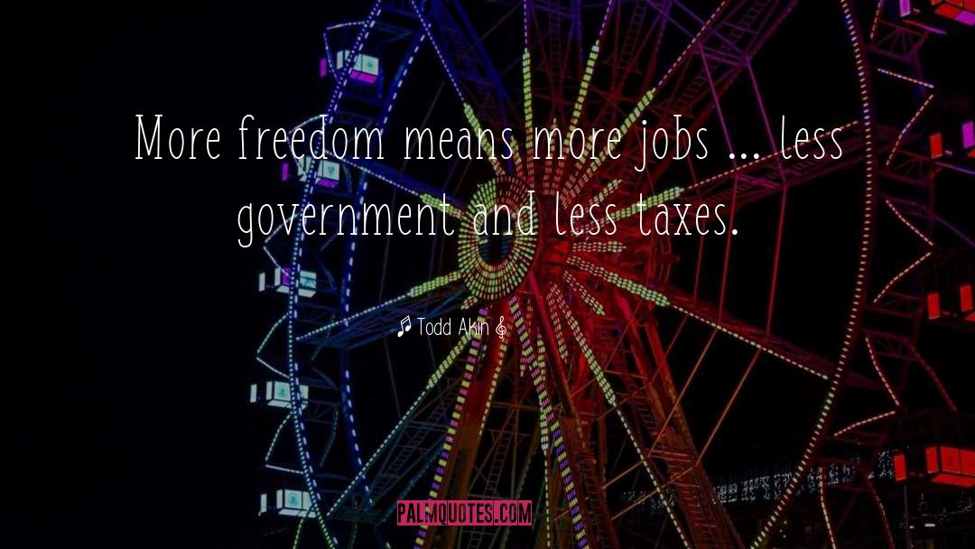 Freedom quotes by Todd Akin