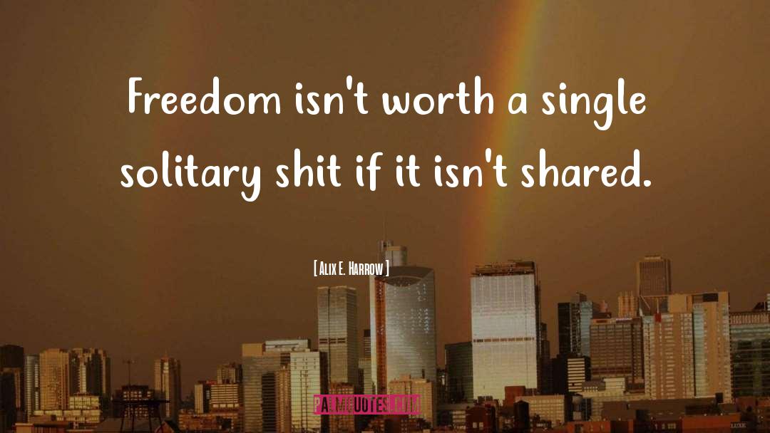 Freedom quotes by Alix E. Harrow