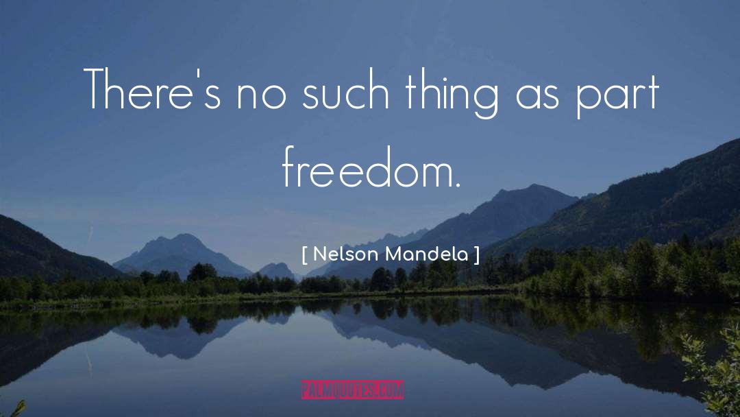 Freedom Slavery quotes by Nelson Mandela