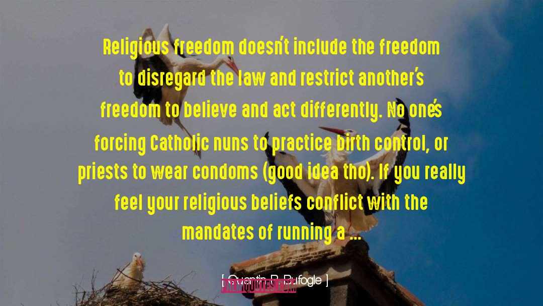 Freedom To Believe quotes by Quentin R. Bufogle