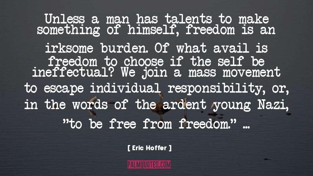 Freedom To Choose quotes by Eric Hoffer