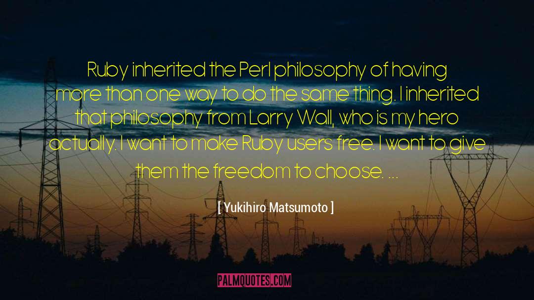 Freedom To Choose quotes by Yukihiro Matsumoto