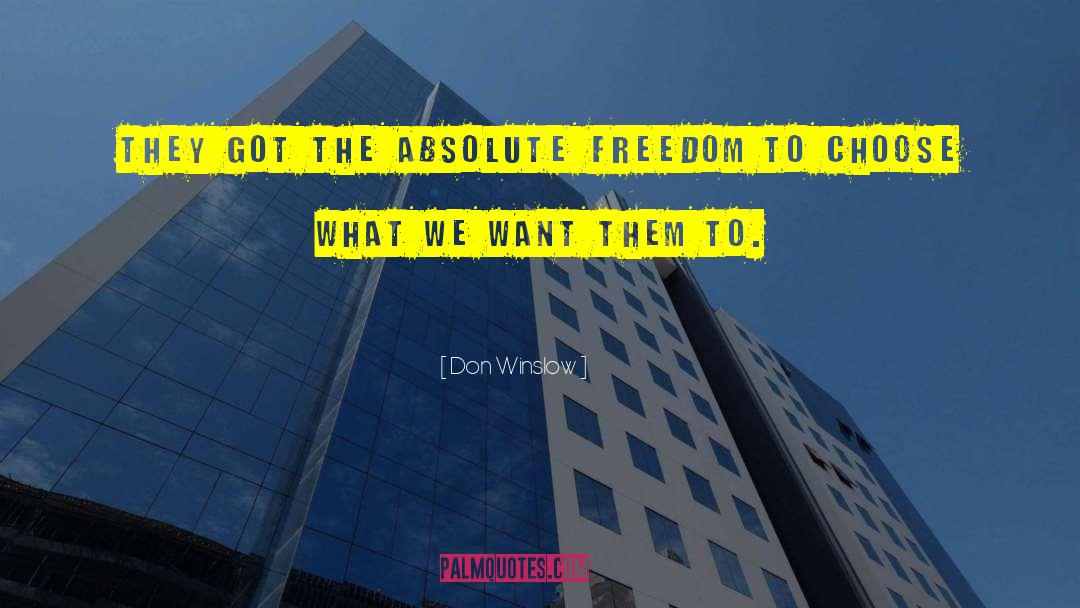 Freedom To Choose quotes by Don Winslow