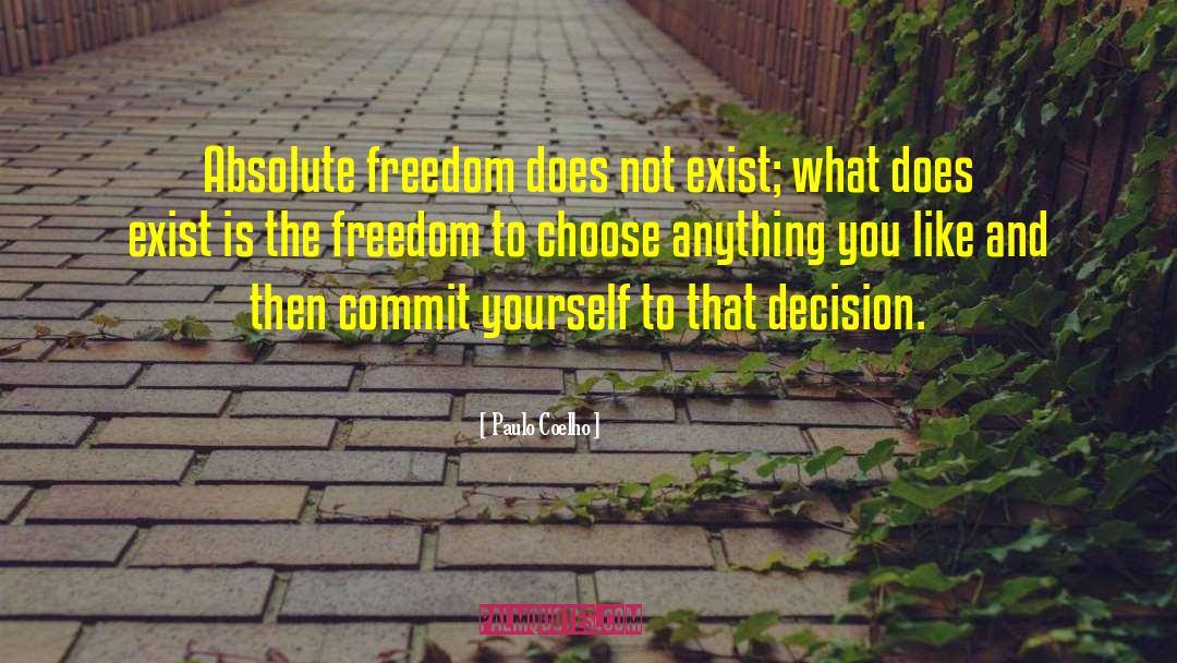 Freedom To Choose quotes by Paulo Coelho