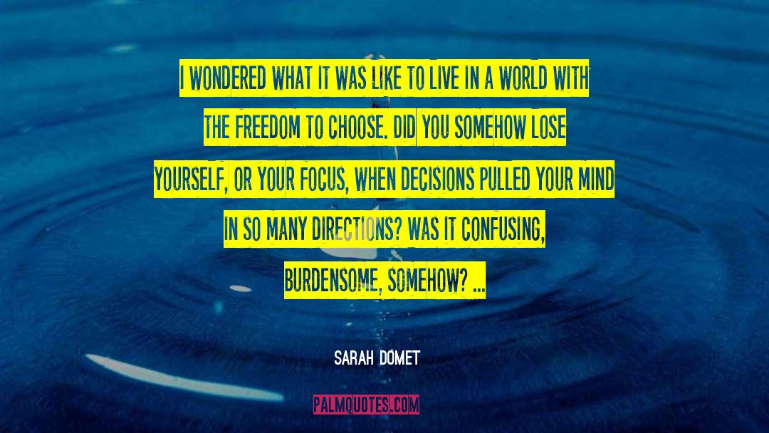 Freedom To Choose quotes by Sarah Domet