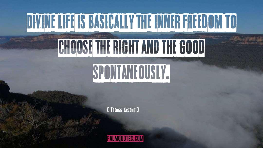 Freedom To Choose quotes by Thomas Keating