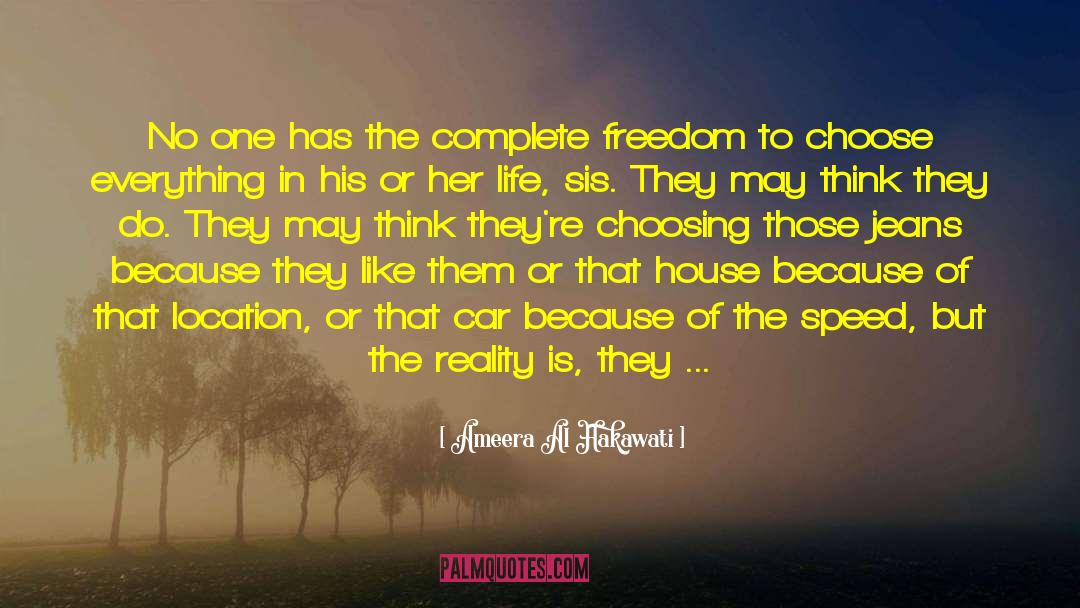 Freedom To Choose quotes by Ameera Al Hakawati