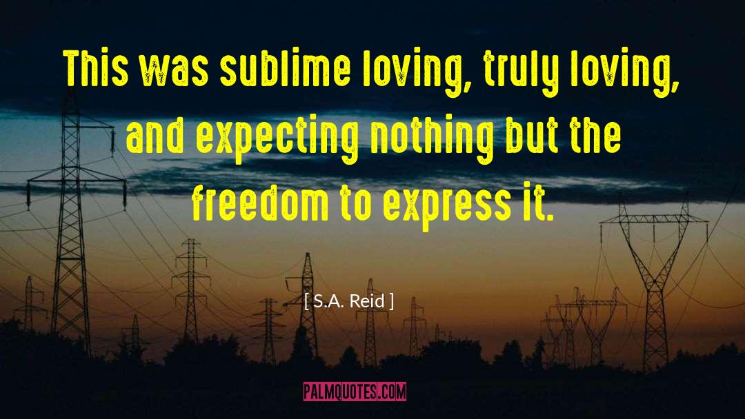 Freedom To Express quotes by S.A. Reid