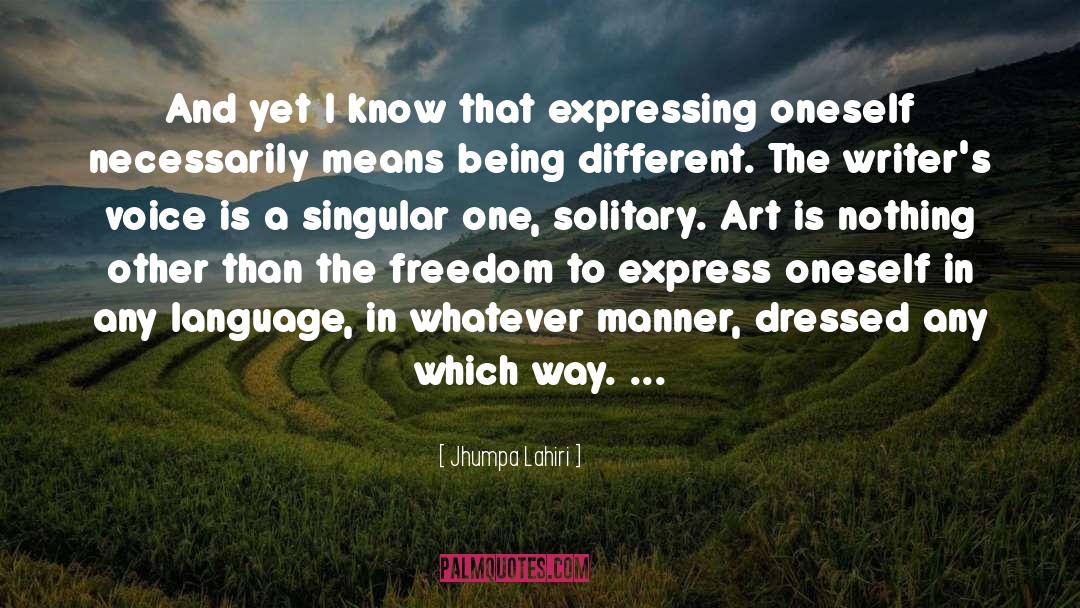 Freedom To Express quotes by Jhumpa Lahiri