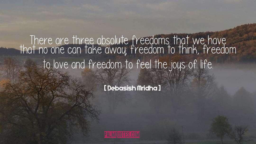 Freedom To Feel Joy quotes by Debasish Mridha