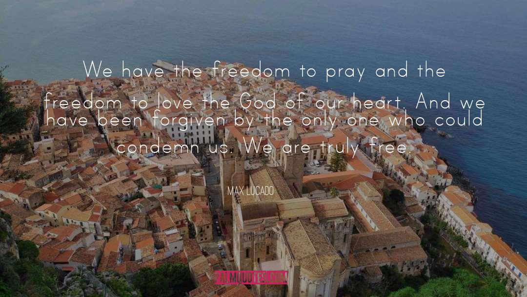 Freedom To Love quotes by Max Lucado