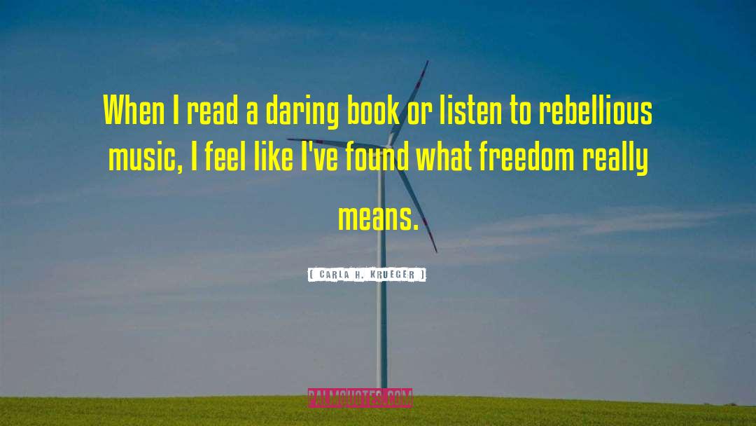 Freedom To Read quotes by Carla H. Krueger