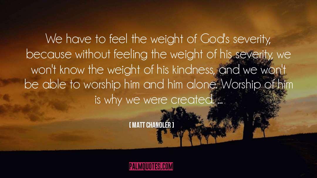 Freedom To Worship quotes by Matt Chandler
