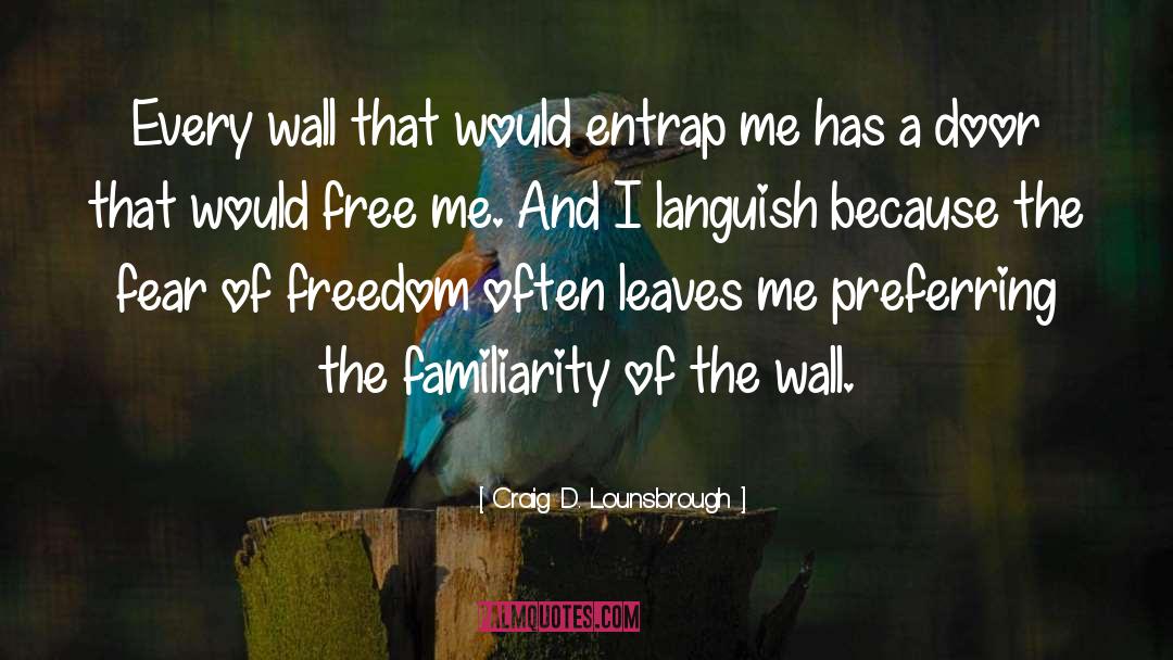 Freedom Trapped Lonely Reckless quotes by Craig D. Lounsbrough