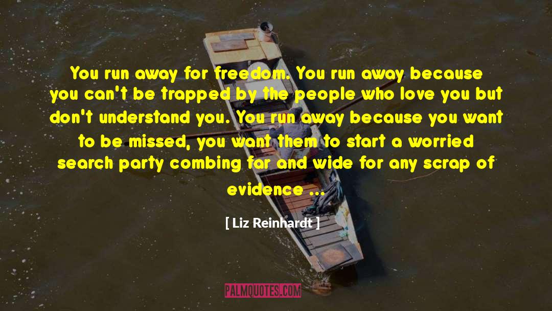Freedom Trapped Lonely Reckless quotes by Liz Reinhardt