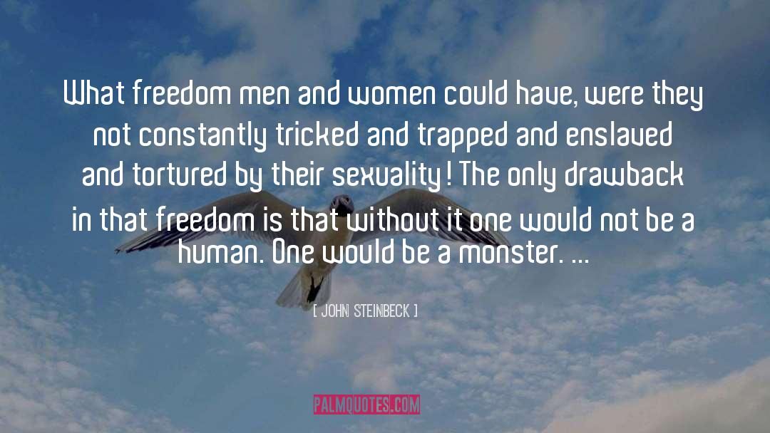 Freedom Trapped Lonely Reckless quotes by John Steinbeck