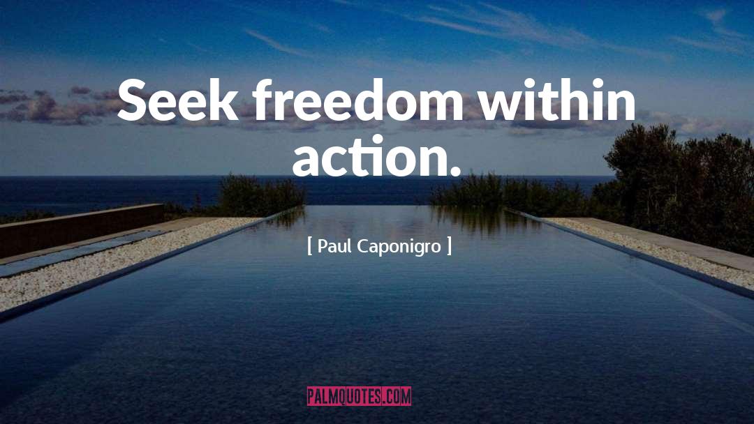 Freedom Within quotes by Paul Caponigro