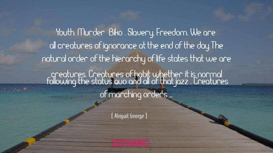 Freedom Wtih Retrictions quotes by Abigail George