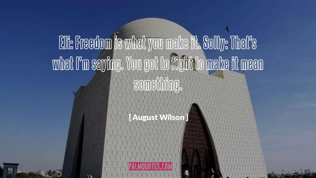 Freedomdom quotes by August Wilson