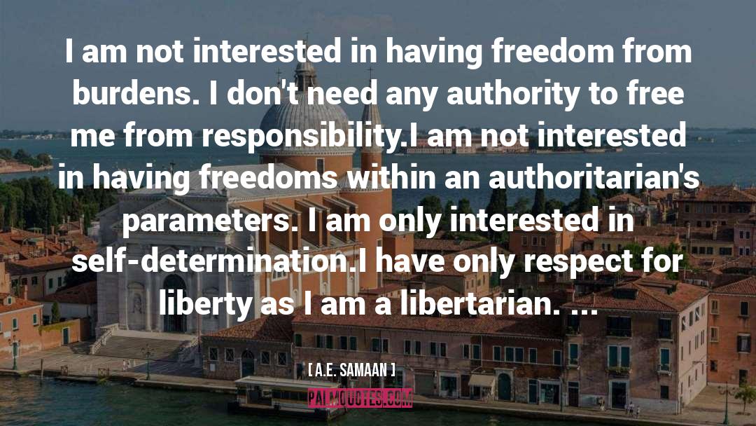 Freedoms quotes by A.E. Samaan