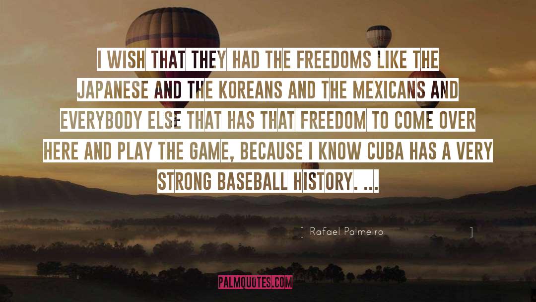 Freedoms quotes by Rafael Palmeiro