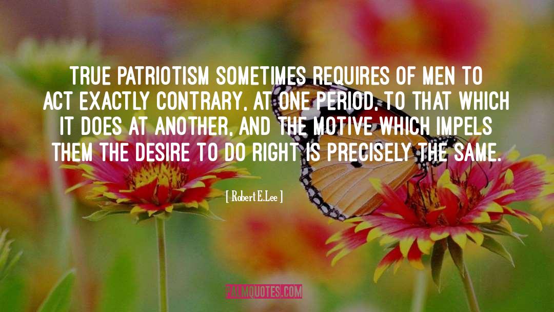 Freedoms To Act quotes by Robert E.Lee