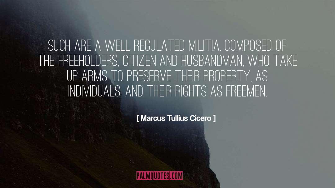 Freeholders Gloucester quotes by Marcus Tullius Cicero