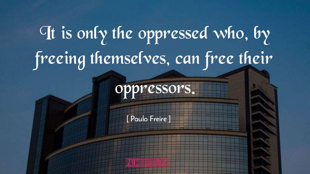 Freeing quotes by Paulo Freire