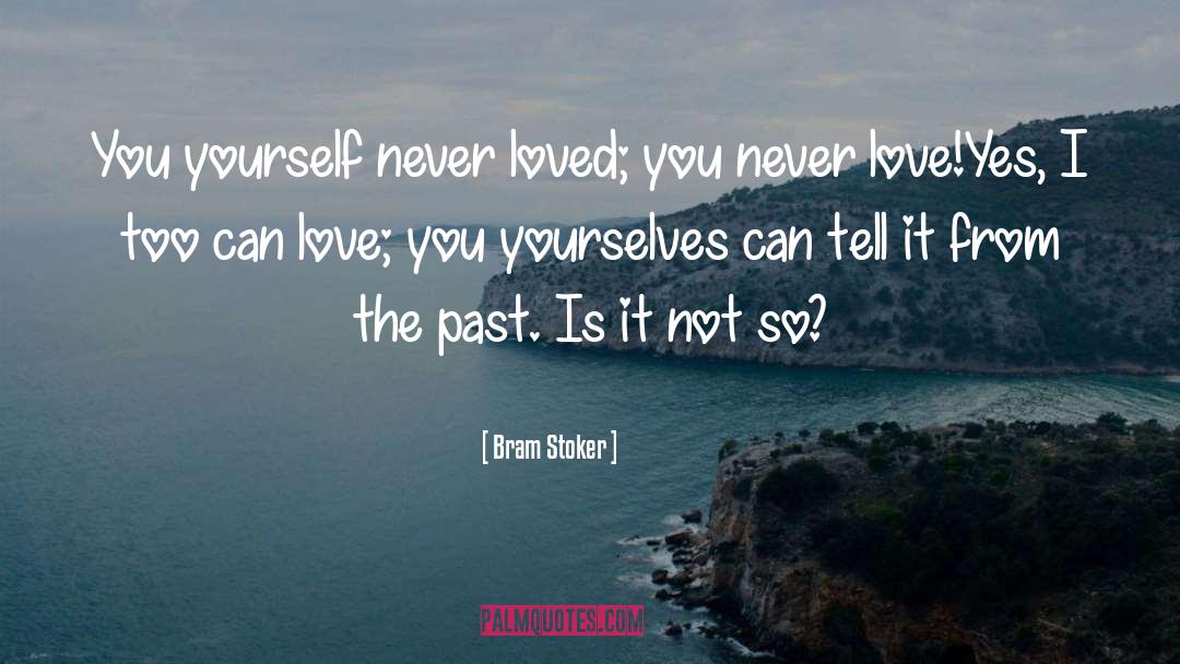 Freeing Yourself From The Past quotes by Bram Stoker