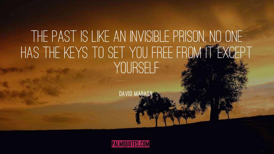 Freeing Yourself From The Past quotes by David Mabasa