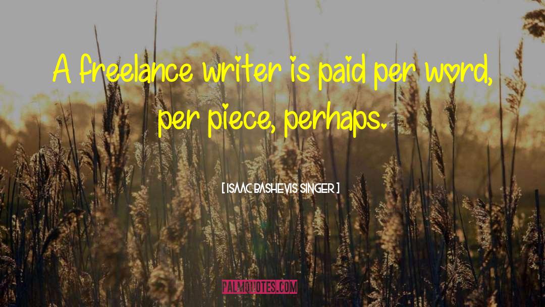 Freelance Bookkeeper quotes by Isaac Bashevis Singer