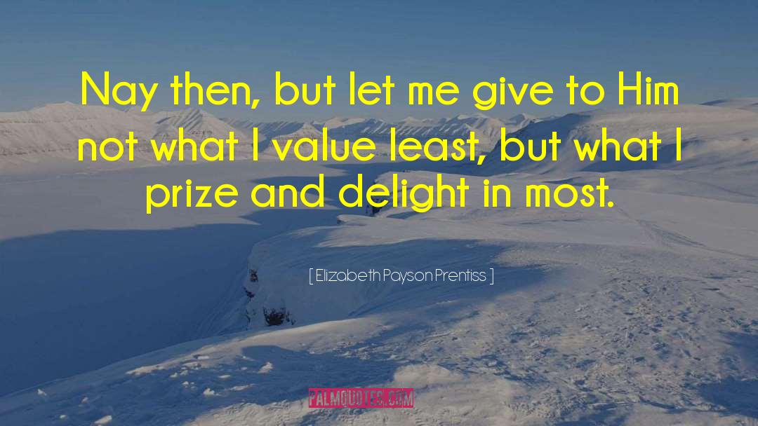 Freely Give quotes by Elizabeth Payson Prentiss